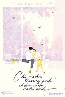 Bia truyen Chỉ Muốn Thương Anh, Chiều Anh, Nuôi Anh
