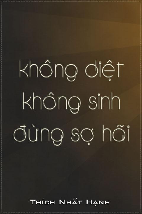 Bìa truyện Không Diệt, Không Sinh, Đừng Sợ Hãi