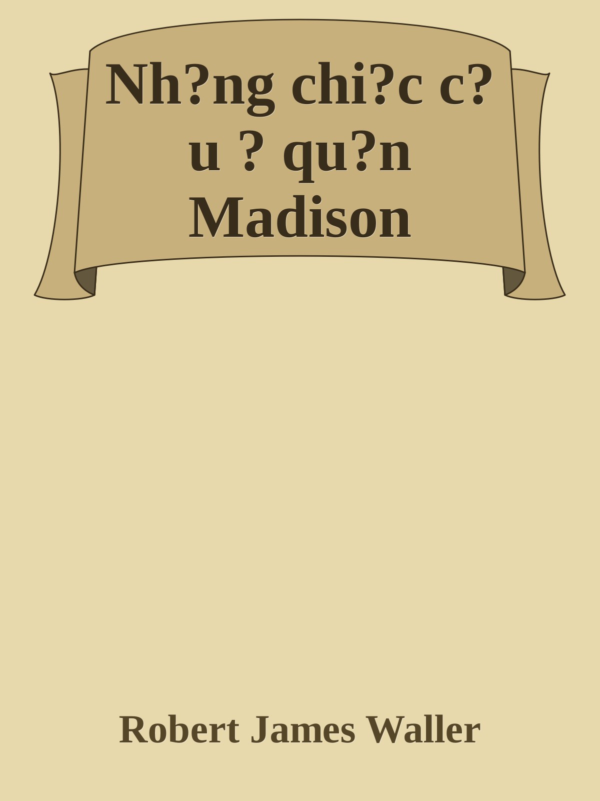 Bìa truyện Nh?ng chi?c c?u ? qu?n Madison