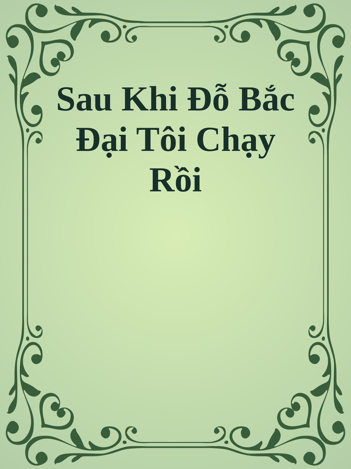 Bìa truyện Sau Khi Đỗ Bắc Đại Tôi Chạy Rồi