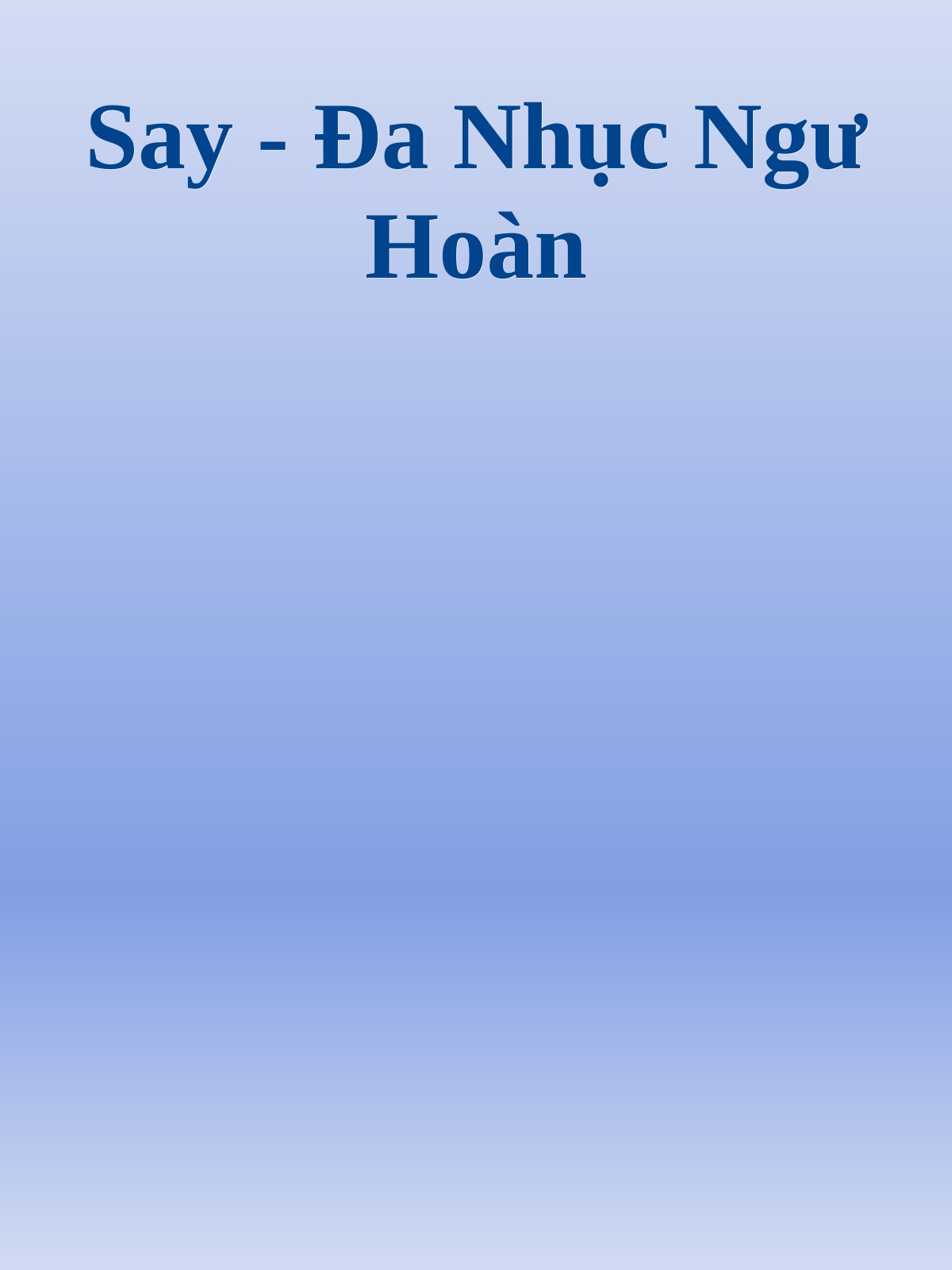Bìa truyện Say - Đa Nhục Ngư Hoàn