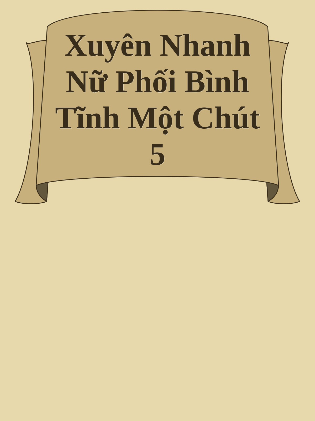 Bìa truyện Xuyên Nhanh Nữ Phối Bình Tĩnh Một Chút 5