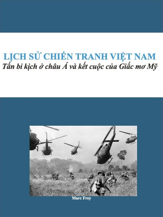 Bìa truyện Lịch Sử Chiến Tranh Việt Nam: Tấn Bi Kịch Ở Châu Á Và Kết Cuộc Của Giấc Mơ Mỹ