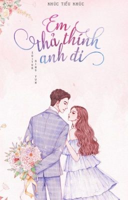 Bìa truyện Em Thả Thính Anh Đi