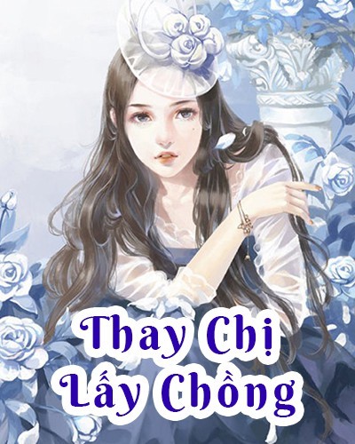 Bìa truyện Thay Chị Lấy Chồng
