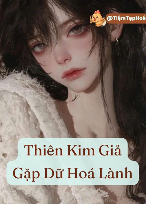 Bìa truyện Thiên Kim Giả Gặp Dữ Hoá Lành