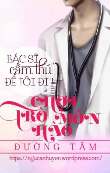 Bìa truyện Trò Chơi Hào Môn: Bác Sĩ Cầm Thú, Để Tôi Đi