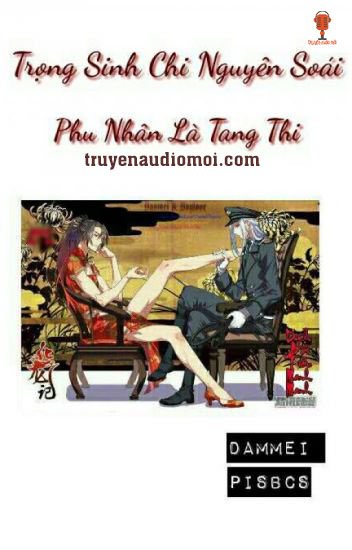Bìa truyện Trọng Sinh Nguyên Soái Phu Nhân Là Tang Thi