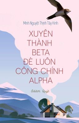 Bìa truyện Xuyên Thành Beta Đè Luôn Công Chính Alpha